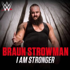 WWE I am Stronger -  Braun Strowman 1st Theme Song
