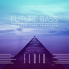Future Bass Ableton Template "Fluid"