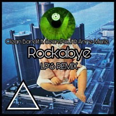 Clean Bandit-Rockabye ft. Sean Paul & Anne Marie (LP'S Bootleg)