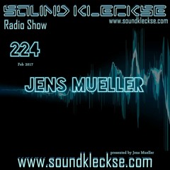 Sound Kleckse Radio Show 0224 - Jens Mueller - 13.02.2017