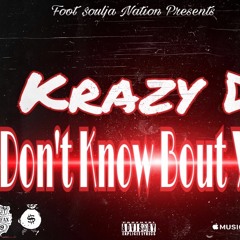 Krazy D - Don't Know Bout You