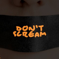 Don't Scream (with Scratches)
