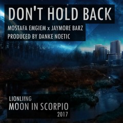 Don't Hold Back (Mostafa Emgiem x Jaymor Barz x Danke Noetic)