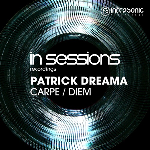 Patrick Dreama - Carpe [In Sessions] OUT NOW!