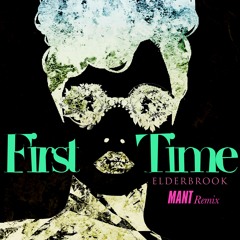 Elderbrook - First Time (MANT Remix)