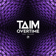 Taim - Overtime (feat. Thulani) (Jay Robinson Remix)