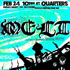 MELT 2.24 at Quarters MKE WI: adoptahighway, dashcam, asher gray, avets + eltronix, demix