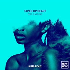 KREAM - Taped Up Heart (feat. Clara Mae)[DISTO Remix]