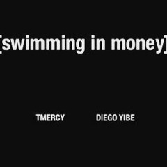 T_MercY & Diego Yibe - Swimming In Money (Slowed Down)