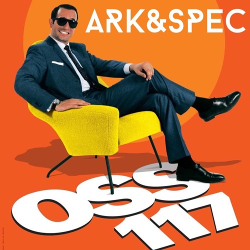 OSS 117 VS Nu-Disco | ARK speaks #1