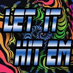 Let It Hit Em