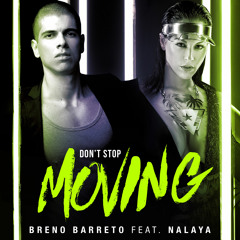 Breno Barreto feat. Nalaya - Don't Stop Moving (Radio Edit) #FreeDownload