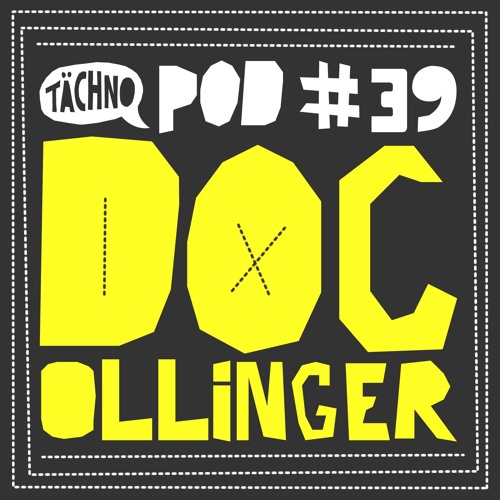 TAECHNOPOD#39 - Doc Ollinger(February 2017)