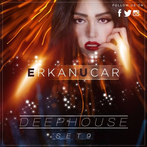 DEEP HOUSE SET 9 -  ERKAN UCAR - FREE DOWLOAD