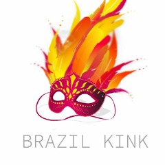 Brazil Kink [Free download]