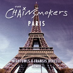 The Chainsmokers - Paris (TWO OWLS x Fransis Derelle Remix)