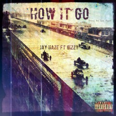 How It Go ft Gizzy