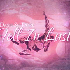 Fell In Lust (Prod by BraveStarr Beats)