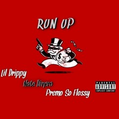 Lil Drippy x Nate Dinero x Premo So Flossy - Run Up