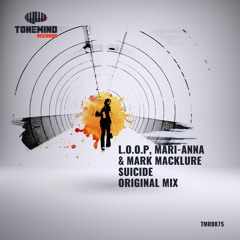 L.O.O.P, Mari - Anna & Mark Macklure - Suicide (Original Mix) (Available 07.03.17)