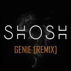 Genie [Shosh Remix]