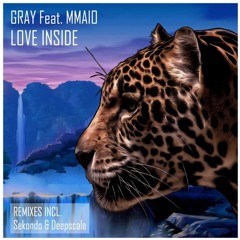 GRAY feat. MMAIO - Love Inside (Original Mix)