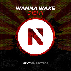 Wanna Wake - Oishii