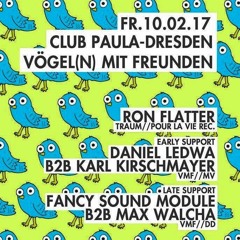 Ron Flatter @ Vögel(n) mit Freunden | Club Paula - Dresden 10.02.2017
