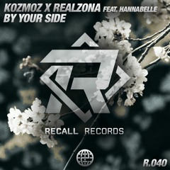 KOZMOZ x REALZONA - By Your Side (Ft. Hannabelle) [Recall Records EXCLUSIVE]