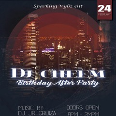 DJ CHEEM BIRTHDAY AFTER PARTY (PROMO) #FEB24TH !