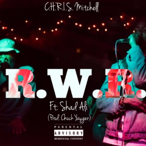R.W.R. ft. Shad Ali (Prod. Chuck Yayger)