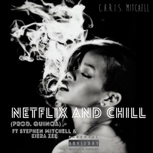 Netflix and Chill ft Stephen Mitchell & Kiera Zee (Prod. illi)