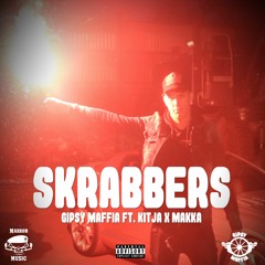 Gipsy Maffia ft. Kitja x Makka - Skrabbers