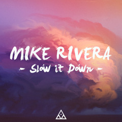 Mike Rivera - Slow it Down