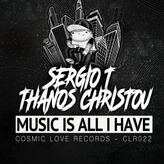 Sergio T & Thanos Christou - Music Is All I Have ( Radio Edit )