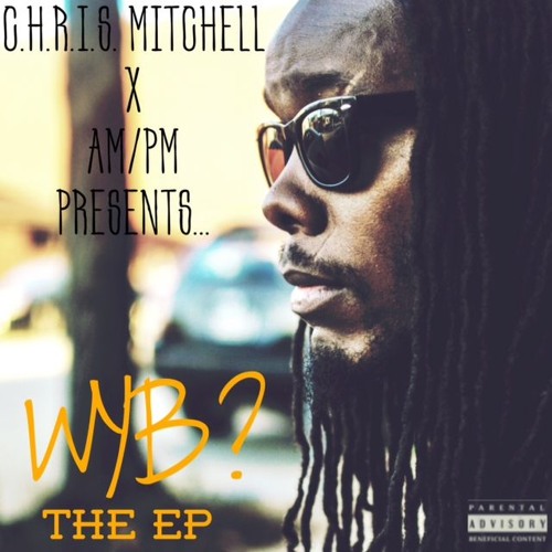 WYB The EP by C.H.R.I.S. Mitchell