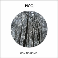 PICO - Coming Home (Original)
