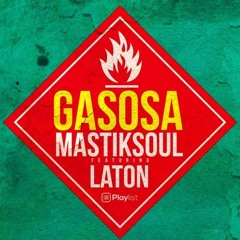 Mastiksoul Feat. Laton Cordeiro - Gasosa (TedyRullz Remix)