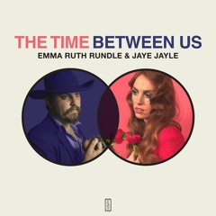Emma Ruth Rundle & Jaye Jayle "The Time Between Us"