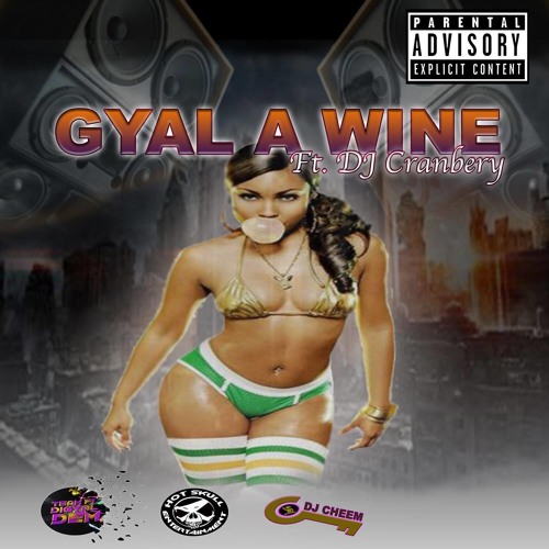 Gyal Ah Wine (Raw) Cheem  ft DJ Gio & DJ cranberry