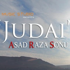 JUDAI By Asad Raza Soun