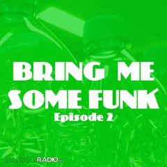 Bring Me Some Funk - Episode 2