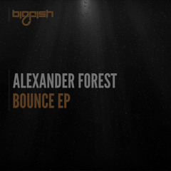 Alexander Forest - Bounce Bounce (Original Mix) Out Now!