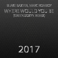 Blake Baxter, Marc Romboy - Where Would You Be (Greendoxyn Remix)