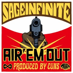 Sage Infinite - Air 'Em Out (Prod. Cuns)