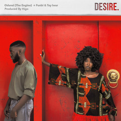 Odunsi ~ Desire (Featuring Funbi & Tay Iwar)