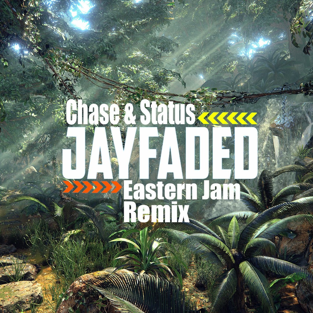 Stream Chase & Status - Eastern Jam (Jay Faded Remix) [Free