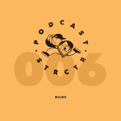 STRCTR PODCAST006 | NILOC