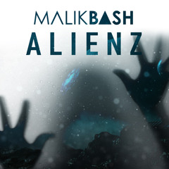 Malik Bash - Alienz ($aM Radio Release 002)