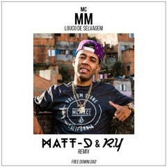 MC MM - Louco De Selvagem (MATT-D X RIVEXXY Remix)